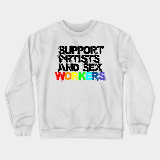 Support Artists and Sex Workers (white LGBTQIA+ edition) Crewneck Sweatshirt by GodsBurden